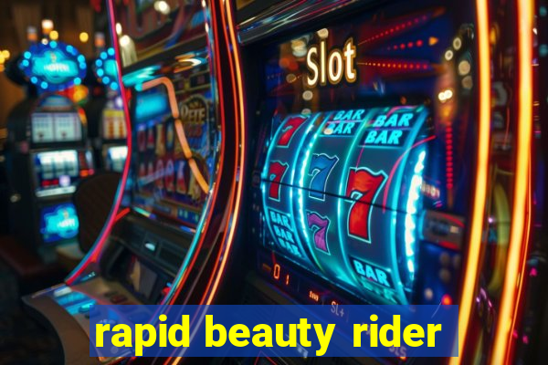 rapid beauty rider